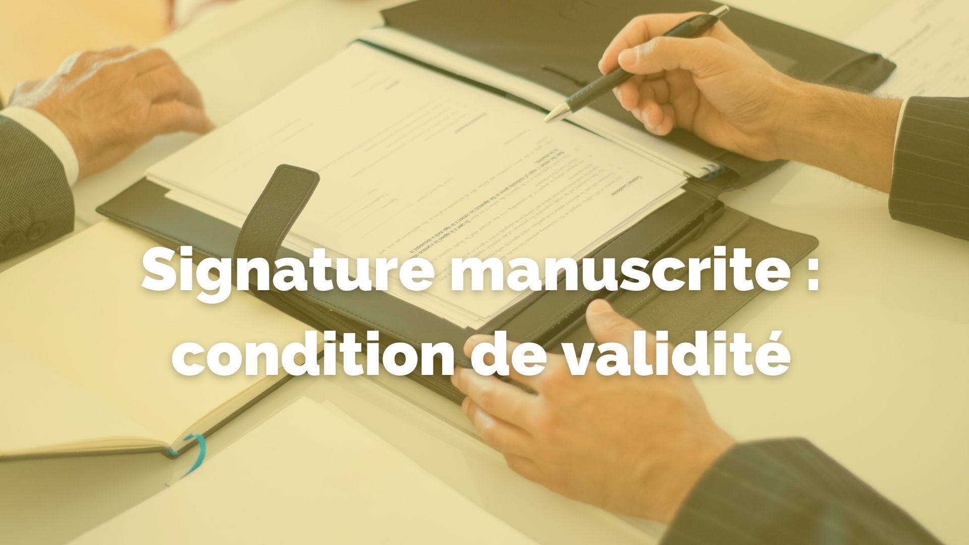 Signature Manuscrite Numérisée : Condition De Validité