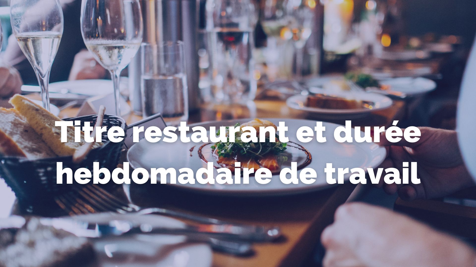 Zest' Avocats Titre restaurant et durée hebdomadaire de travail